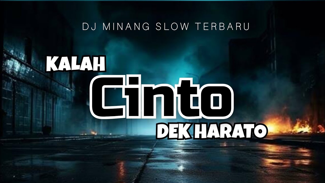 DJ MINANG SLOW TERBARU - KALAH CINTO DEK HARATO