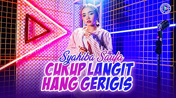 Cukup Langit Hang Gerigis - Syahiba Saufa (Official Music Video)