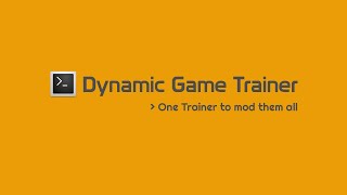 Dynamic Game Trainer | One Trainer to mod them all | Release