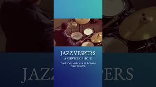 Jazz Vespers Spring 2026: A Service of Hope