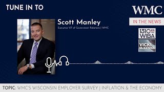 Scott Manley on The Vicki McKenna Show | WMC's Wisconsin Employer Survey - Inflation & Economy