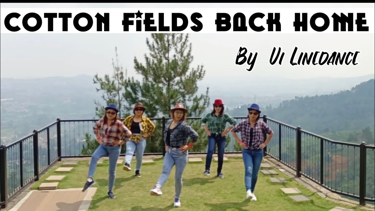 COTTON FIELDS BACK HOME (2nd upload) LINEDANCE YouTube