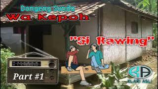 Wa Kepoh || Dongeng Sunda Si Rawing