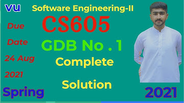 CS605 GDB No .1 Solution Spring 2021| GDB Complete Solution Software Engineering-II by Usama Rajpoot