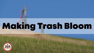 Lunch at the Landfill Making Trash Bloom