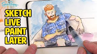 Artists: Sketch Now - Paint Later - Don't miss the moment!