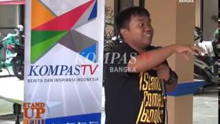 Stand Up Seru Kompas Tv Bangka Eps 1 Segment 4