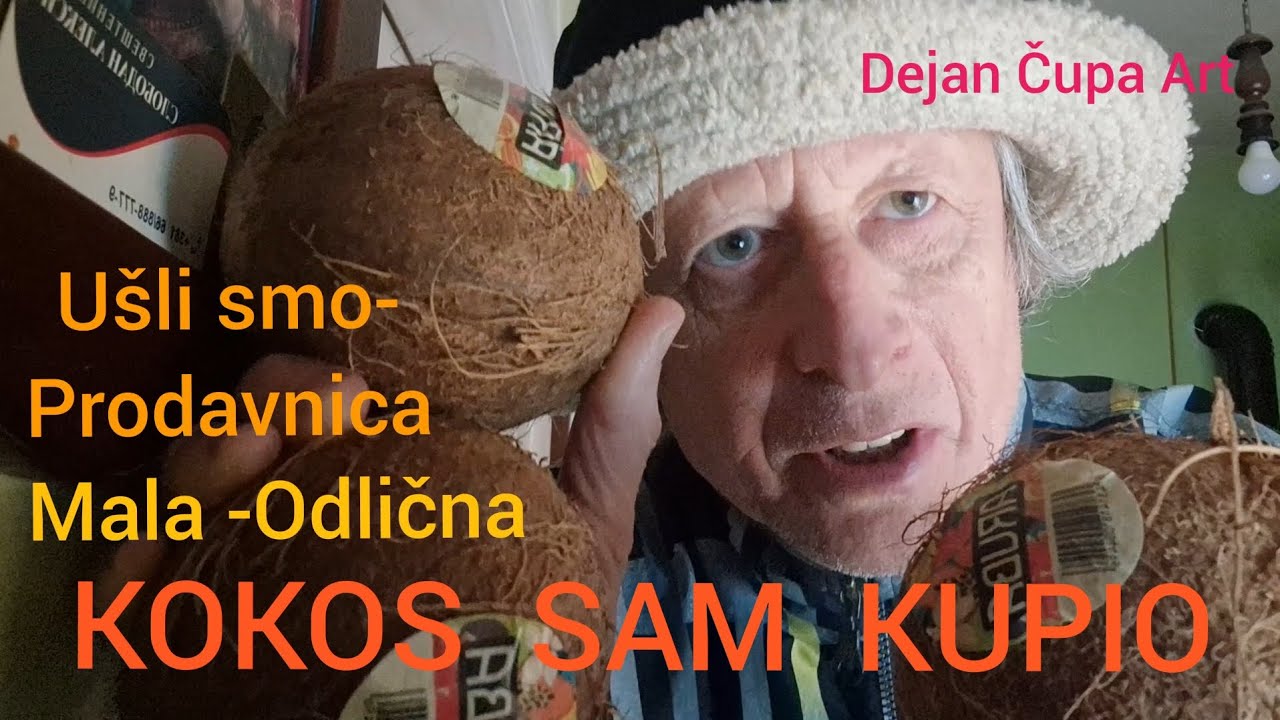Ulazimo u prodavnicu Gledamo-Cene-Robu -kupujemo a ja srećan kao malo dete-KOKOS !!!  Dejan Čupa Art