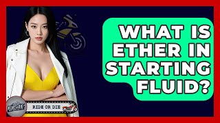 What Is Ether In Starting Fluid? - Ride or Die Motorcycles