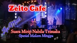 Zeito Cafe Live Music|suara mirip Nabila trisuaka