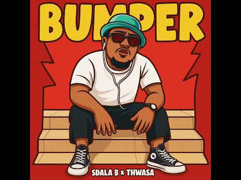 Sdala B & Thwasa - Bumper(Afro Gqom)