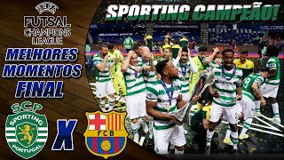 SPORTING CAMPEÃO! Sporting X Barcelona | FINAL | CHAMPIONS LEAGUE FUTSAL 2021 | Melhores Momentos