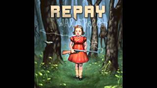 REPAY - Someone Has To Die (Audio)