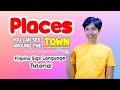 PLACES YOU CAN SEE AROUND THE TOWN [11minutes] | FILIPINO SIGN LANGUAGE TUTORIAL | Rai Zason