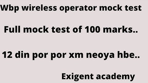 Wbp wireless operator full mock test of 100 marks || exigent academy
