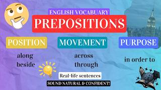 English Vocabulary Lesson: Prepositions | Position, Movement, Purpose | Real-life sentences