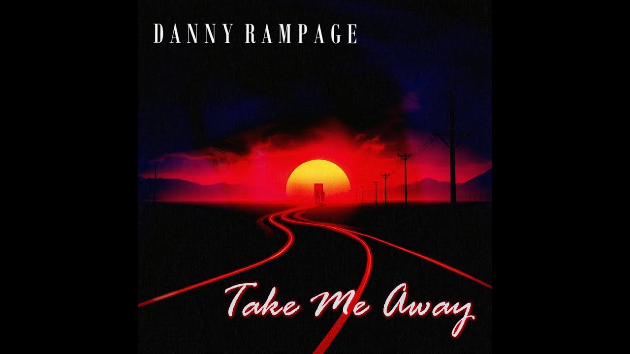 Danny Rampage - Take Me Away (Official Audio)