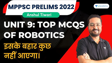 Important MCQs of Robotics | Unit 9 | MPPSC PRELIMS 2022 | Must Attempt | Anshul Sir