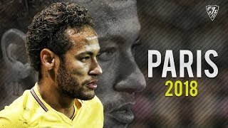 Neymar Jr ● Paris  -The Chainsmokers  ● Ultimate Skills & Goals ● 2018 |HD