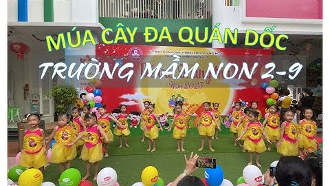 Múa cây đa quán dốc | Trường mầm non 2-9 Quảng Ngãi