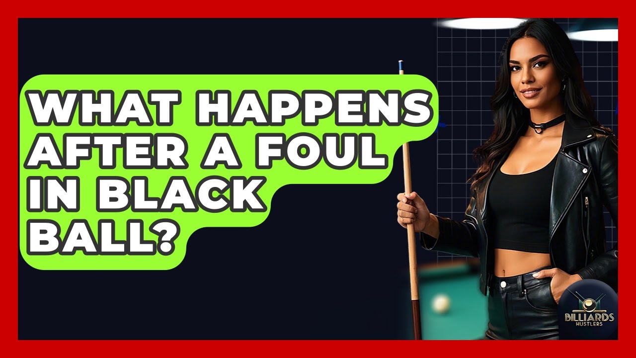 What Happens After A Foul In Black Ball? - Billiards Hustlers