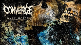 Converge - Dark Horse (Lyrics)
