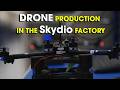Revealing the Secret | DRONE PRODUCTION IN THE Skydio FACTORY