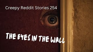Eye In The Wall (Creepy Reddit Stories)