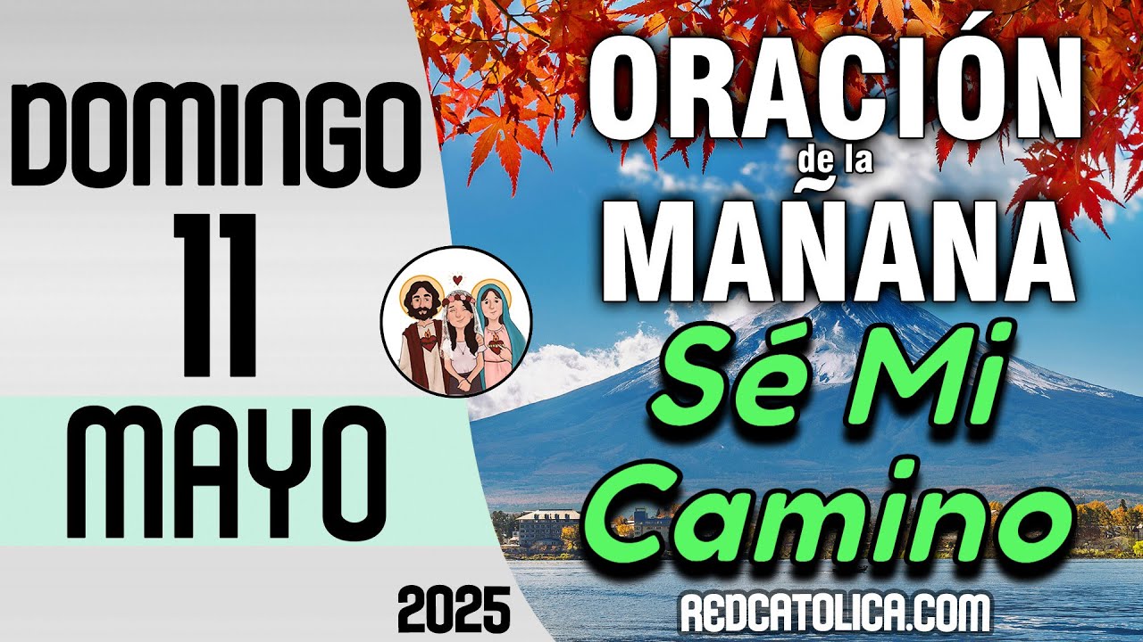 Oracion de la Mañana De Hoy Domingo 11 de Mayo - Salmo 08 Tiempo De ...