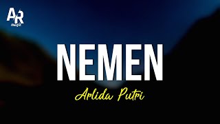 Nemen - Arlida Putri (LIRIK) | aku ra masalah yen gon berjuang dewe