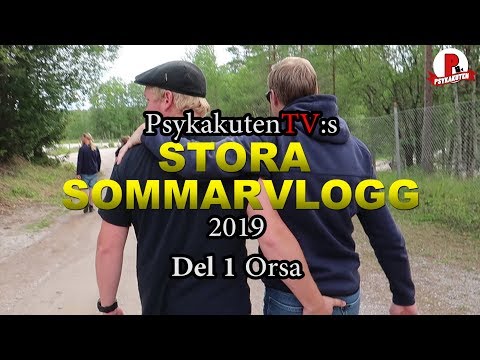 PsykakutenTV:s Stora Sommarvlogg Del 1 Orsa