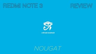 crDroid official Nougat for Redmi Note 3 Review!