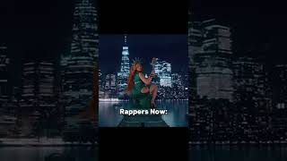 Rapper Then Vs Now
