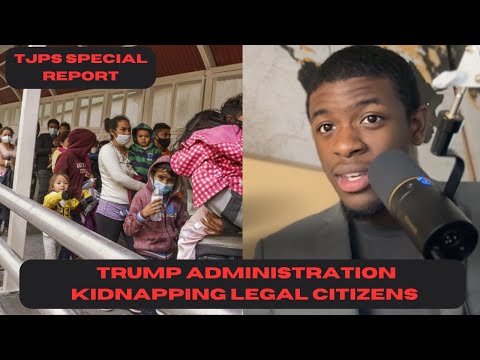 Trump Administration KIDNAPPING Legal Citizens (PART 2)