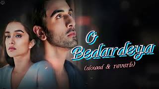 O Bedardeya (Slowed + Reverb) | Arijit Singh | Tu Jhoothi Main Makkaar | RM CREATION