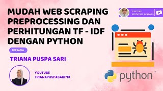 Mudah Web SCRAPING Preprocessing dan Perhitungan TF - IDF dengan PYTHON