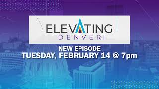 Elevating Denver: February Episode 2023