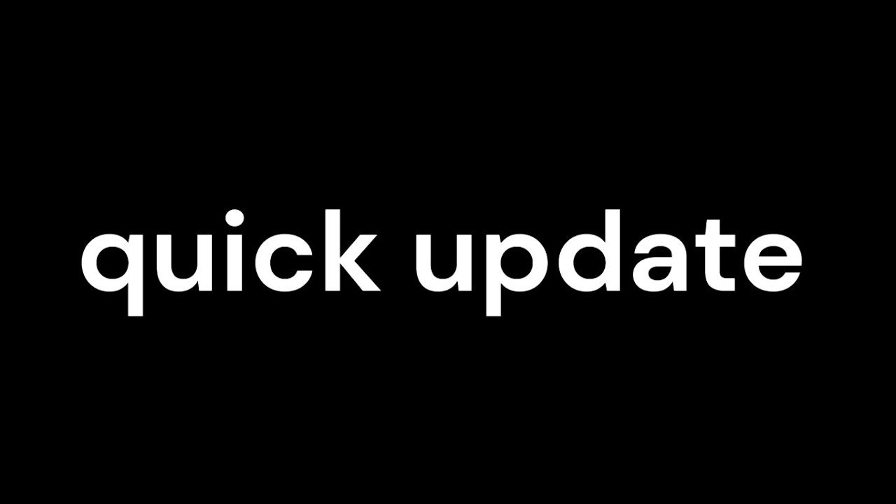 quick update - YouTube