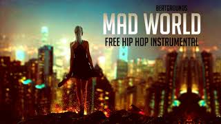 MAD World (Free Hip Hop Instrumental with HOOK)