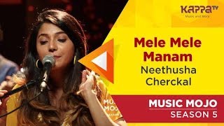 Mele Mele Maanam - Neethusha Cherckal - Music Mojo Season 5 - Kappa TV