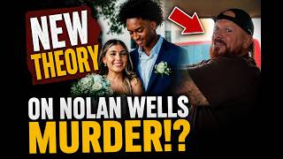 New Theory: Was Nolan Wells Targeted Out Of R*cist Jealousy?!