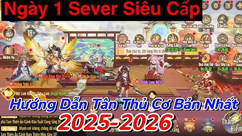 Tây Du VNG Ngày 1 Ở Sever Siêu Cấp - Hướng Dẫn Tất Tần Tật Cho Người Mới Chơi