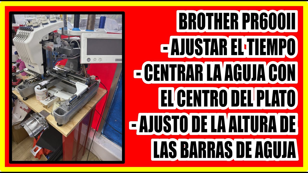 EMBROIDERY MACHINE HOOK TIMING ❌ NEEDLE BARS HEIGHT ADJUST ❌ BROTHER PR600II