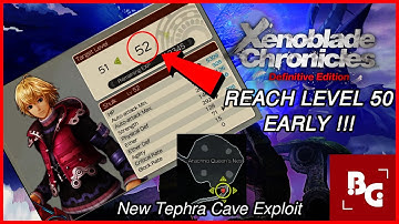 Xenoblade Chronicles: Definitive Edition - LVL 50 Tephra Cave Exploit Tutorial