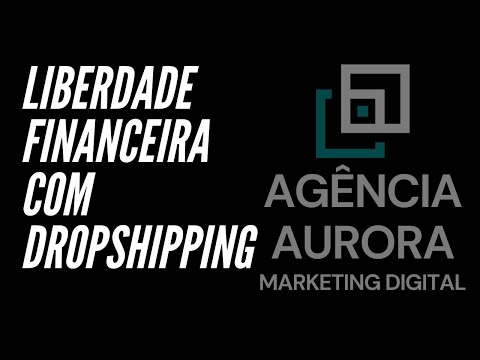 LIBERDADE FINANCEIRA COM DROPSHIPPING