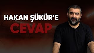 Hakan Şüküre Cevabim