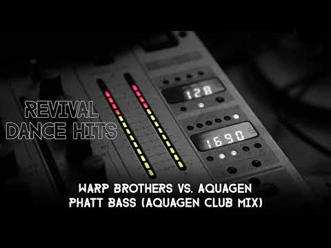 Warp Brothers Vs. Aquagen - Phatt Bass (Aquagen Club Mix) [HQ]