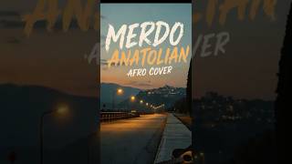 MERDO (Anatolian Afro Mix) | Turkish Afro House / Psychedelic Groove