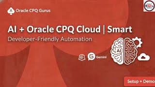 AI + Oracle CPQ Cloud | Smart Developer-Friendly Automation