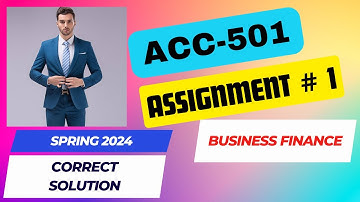 ACC501 ASSIGNMENT SOLUTION SPRING 2024 | ACC501 ASSIGNMENT # 1 SOLUTION 2024 | ACC501 ASSIGNMENT SPR